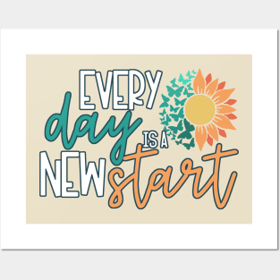 Every Day is a New Start Posters and Art